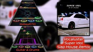 Vocaluster - Super Idol Slap House Remix [Clone Hero Chart]