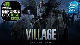 Resident Evil Village on GTX 1660 Super & Intel I3 12100f | Benchmark