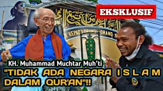  KH. Muhammad Muchtar Muh'ti Bicara NKRI | NEGARA I S L A M Tidak Ada Dalam Qur'an!!