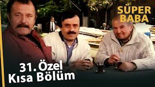 Süper Baba 31. Bölüm | Özel Kısa Bölümler