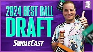 Swolecast: 2024 Best Ball Draft #8