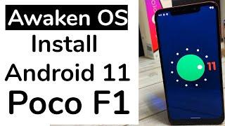 Install Official Android 11 On Poco F1 | Awaken OS For Poco F1