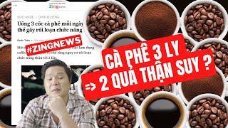 Uống cà phê nhiều tăng nguy cơ bệnh thận ? #Zingnews