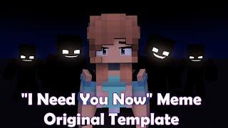 "I Need You Now" Meme - Mine-Imator Animation