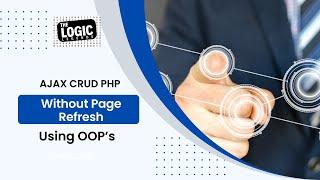 AJAX CRUD without reload page using PHP OOP's | Ep.1 | The Logic Legends