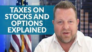 Taxes on Stocks and Options Explained (Complete Breakdown)