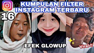 FILTER INSTAGRAM EFEK GLOW UP TERBARU| part2