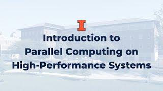 Introduction to Parallel Computing on High-Performance Systems