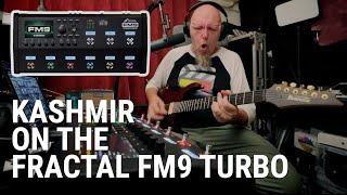 Fractal Audio FM9 Turbo tone for Kashmir sounds amazing