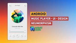 Music Player UI Design | Neumorphism | Android Studio Tutorial