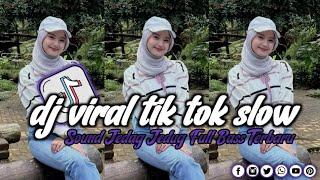 DJ VIRAL TIK TOK SLOW TERBARU 2024 SOUND JEDAG JEDUG MENGKANE