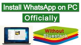 How to Install WhatsApp on PC without Bluestacks or Emulator