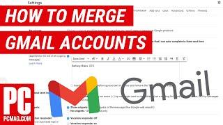 How To Merge Gmail Accounts