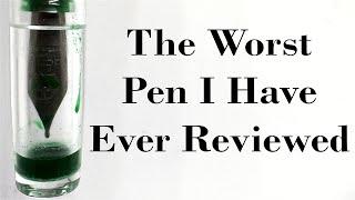 The Worst Fountain Pen I Have Ever Reviewed