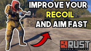 How to IMPROVE Aim & Recoil FAST - Rust Console Edition