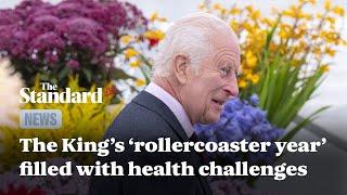 The King’s ‘rollercoaster year’ filled with family health challenges