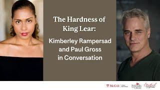 2023 Shakespeare Lecture-The Hardness of King Lear: Kimberley Rampersad & Paul Gross in Conversation