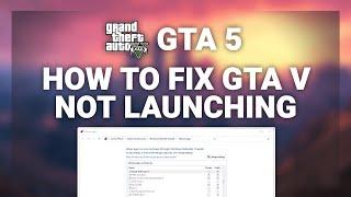 GTA 5 – How to Fix GTA V Not Launching! | Complete 2022 Guide
