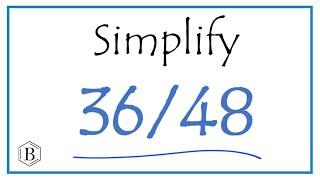 How to Simplify the Fraction 36/48