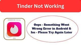 Tinder Not Working I Oops Something Went Wrong I Tinder Internet Connection Error