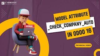 Model Attribute _check_company_auto Property in Odoo 16 | Odoo 16 Development Tutorials