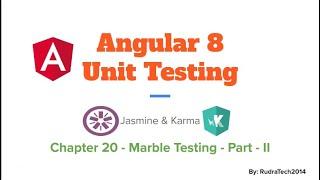 Chapter - 20 Marble Testing Part - II | Angular | Jasmine | Karma | Unit Testing