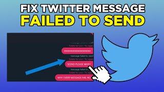 How To Fix Twitter Message Failed To Send (2024)