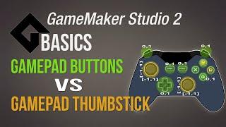 Gamepad button vs thumbstick + deadzone  - [Game Maker Studio 2 | Basics]