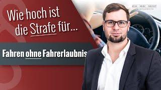 Wie hoch ist die Strafe für Fahren ohne Fahrerlaubnis? Anwalt für Verkehrsstrafrecht klärt auf