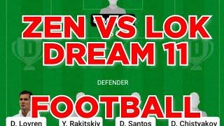 ZEN vs LOK Football team prediction Dream11 win