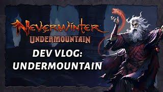 Neverwinter Developer Vlog: Undermountain