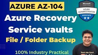 How to configure azure backup for on-prem Files and Folders step by step guide ! Azure AZ-104