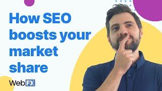 How SEO Increases Market Share for Your Business