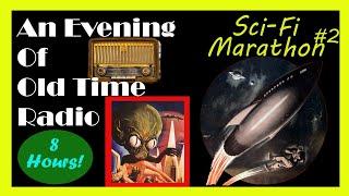 All Night Old Time Radio Shows - SciFi Marathon #2 | 8 Hours of Classic Radio Shows