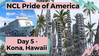 NCL Pride of America Cruise | Day 5 - Kona, Hawaii | Kona Coffee | Pu'uhonua O Honaunau