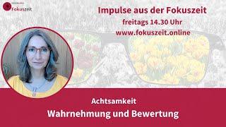 Christa Beckers - Fokuszeit Impulse zur Achtsamkeit: Wahrnehmung und Bewertung