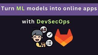 Turning Machine Learning models into online apps with GitLab DevSecOps Platform and Vertex AI