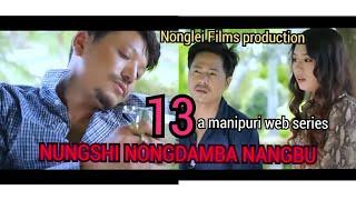 NUNGSHI NONGDAMBA NANGBU || EP - 13 || OFFICIAL RELEASED