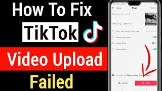 How To Fix TikTok Video Upload Failed (Problem Solve) || Tiktok Video Upload Problem Solve