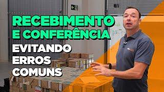 Como fazer RECEBIMENTO e CONFERÊNCIA de mercadorias?