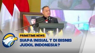 Misteri Inisial T di Balik Bisnis Judol Indonesia [Primetime News]