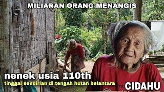 NEKAD‼️NENEK USIA 110TH TINGGAL SENDIRI  DIKAMPUNG TENGAH HUTAN,  PEDESAAN JAWA BARAT