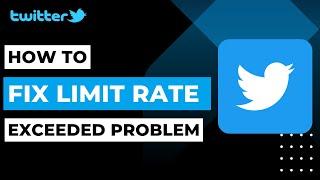 How to Fix Rate Limit Exceeded on Twitter | 2023