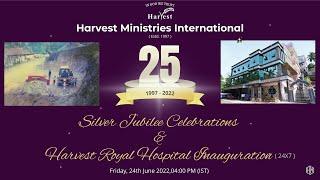 Harvest Ministries International 25th Year Celebration & Harvest Royal Hospital 24X7 Inauguration