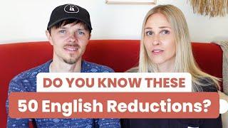 50 very COMMON American English Reductions