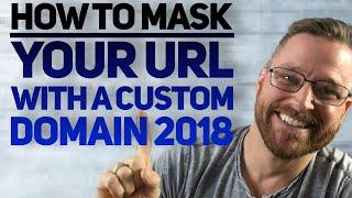 How To Mask Your URL With Custom Domain (2018).