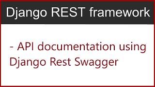 14 | Enable API documentation using Django Rest Swagger | By Hardik Patel