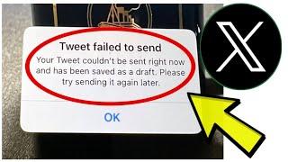 How To Fix X Twitter Tweet Failed To Send Problem Solved