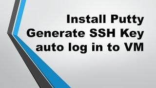 Install putty and generate ssh key to auto log in to Ubuntu server 14