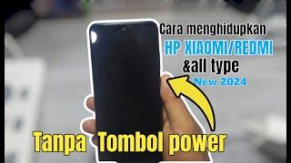 cara menghidupkan hp xiaomi tanpa tombol power